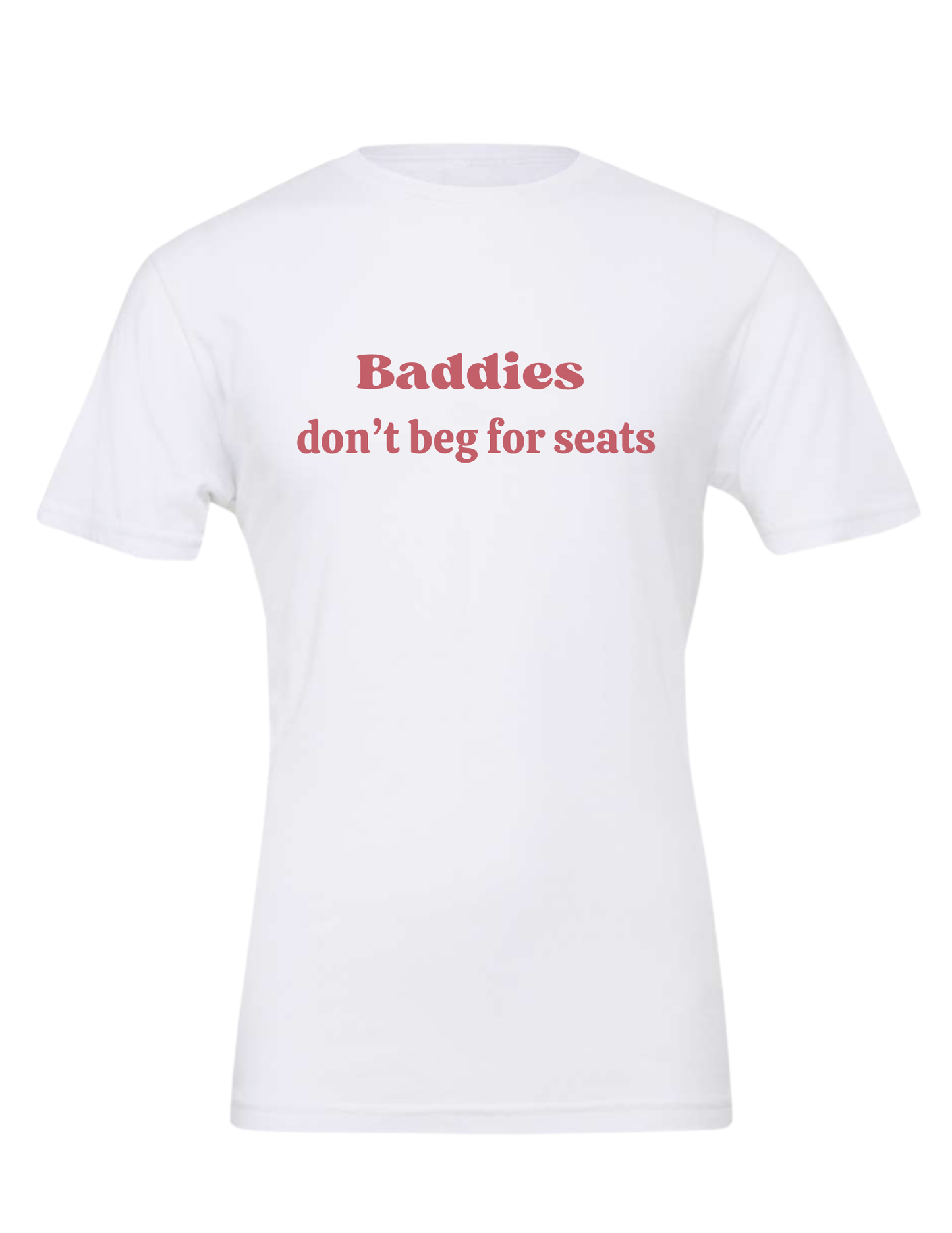 Baddies Don't Beg for Seats - Group 7